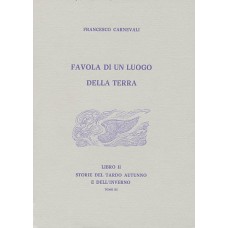 Carnevali F. Favola di un luogo della terra (4 voll.)