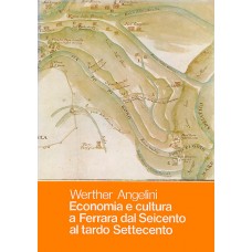 Angelini W. Economia e cultura a Ferrara nel Sei-Settecento