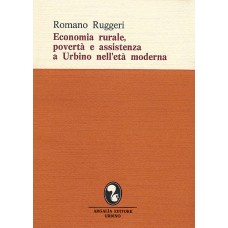 Ruggeri R. Economia rurale, povertà e assistenza a Urbino nell'età moderna